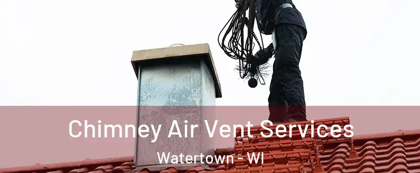 Chimney Air Vent Services Watertown - WI