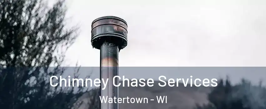 Chimney Chase Services Watertown - WI