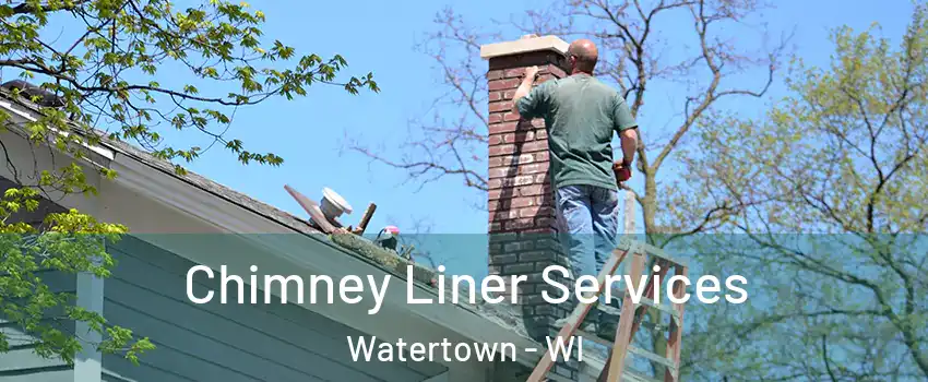  Chimney Liner Services Watertown - WI
