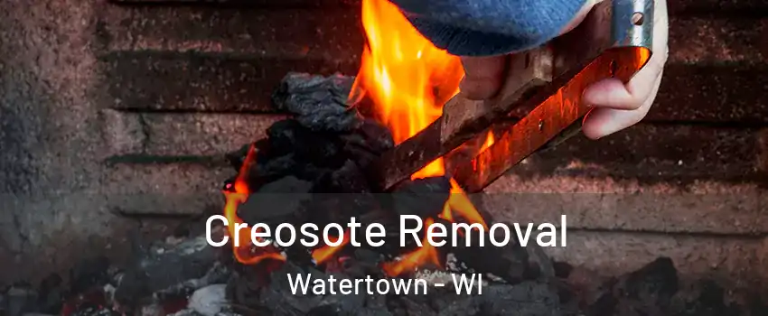  Creosote Removal Watertown - WI