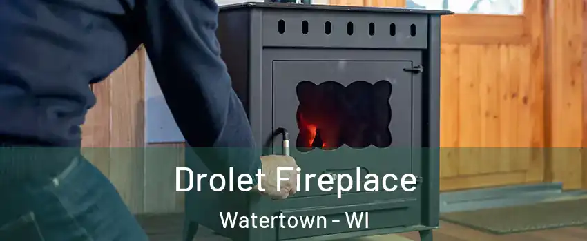  Drolet Fireplace Watertown - WI