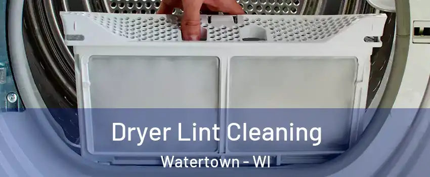  Dryer Lint Cleaning Watertown - WI