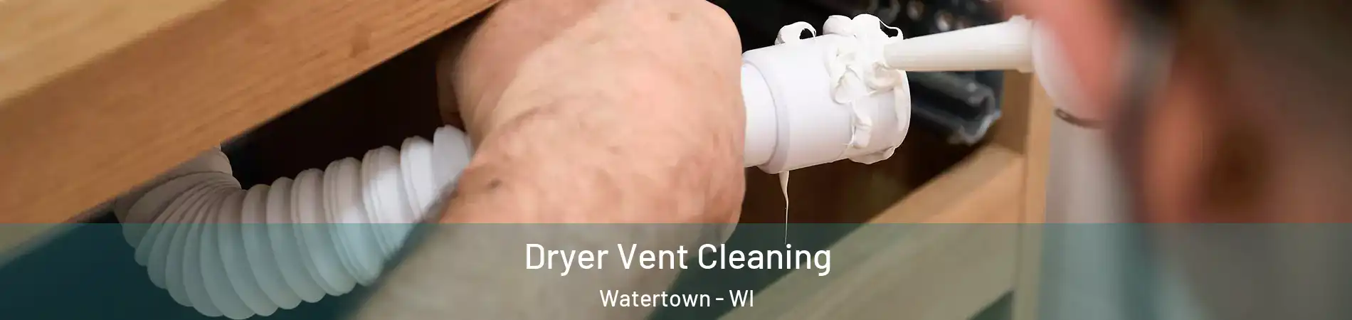 Dryer Vent Cleaning Watertown - WI