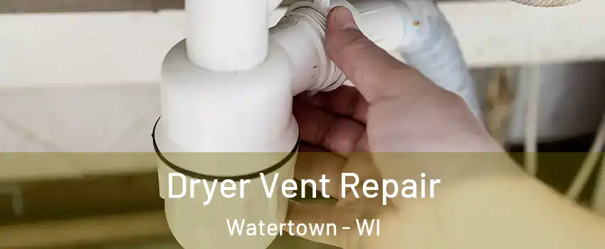  Dryer Vent Repair Watertown - WI