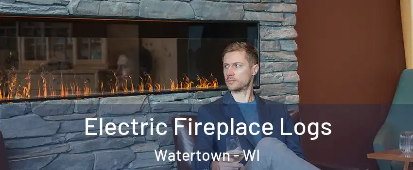  Electric Fireplace Logs Watertown - WI