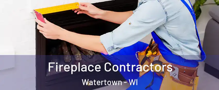  Fireplace Contractors Watertown - WI