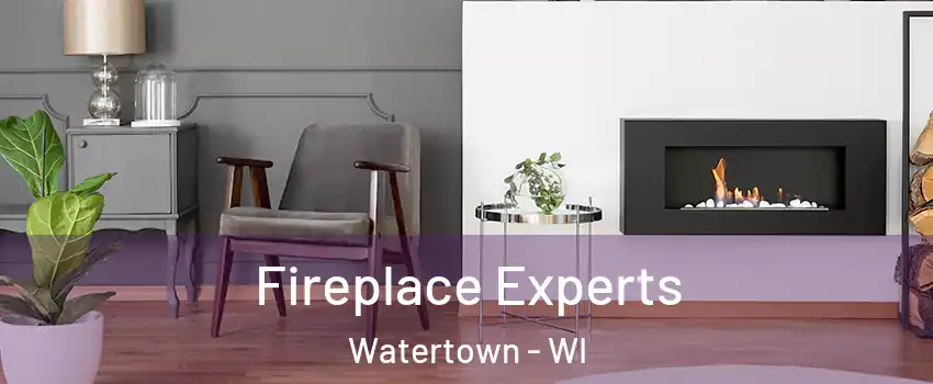  Fireplace Experts Watertown - WI