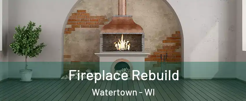  Fireplace Rebuild Watertown - WI