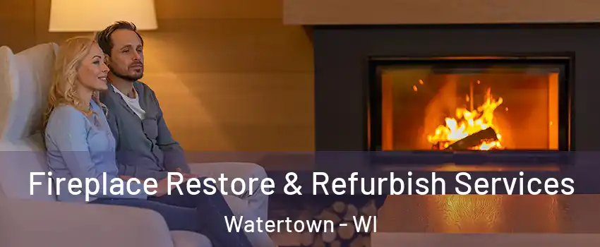  Fireplace Restore & Refurbish Services Watertown - WI