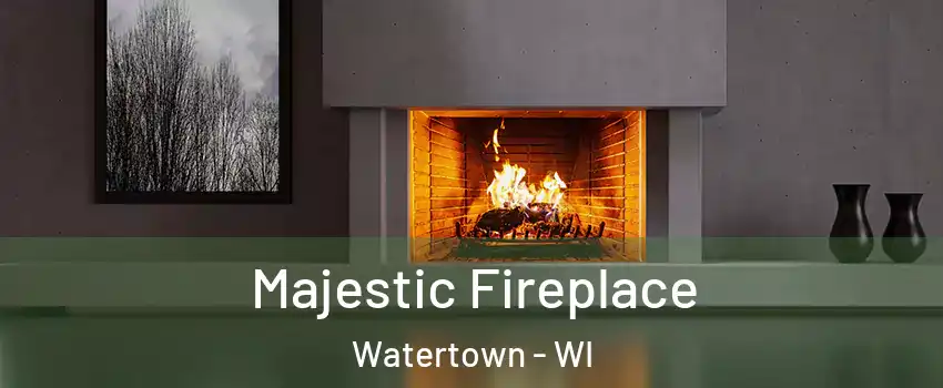  Majestic Fireplace Watertown - WI