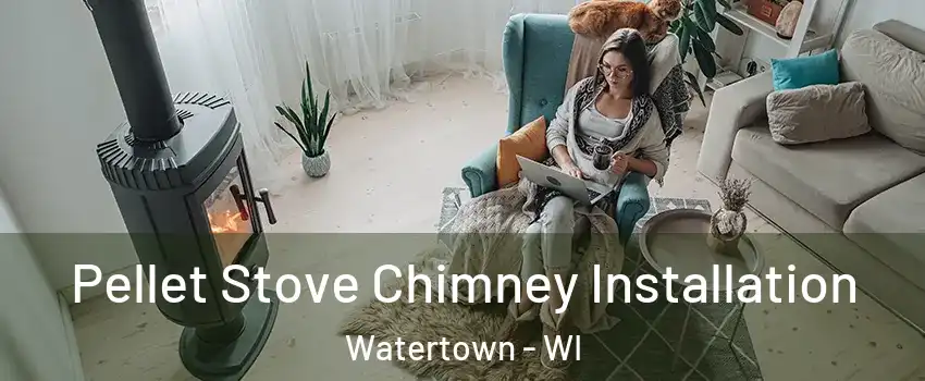  Pellet Stove Chimney Installation Watertown - WI