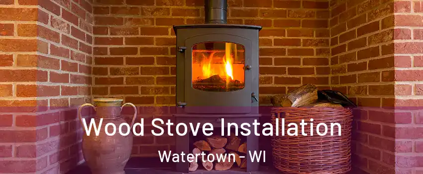  Wood Stove Installation Watertown - WI